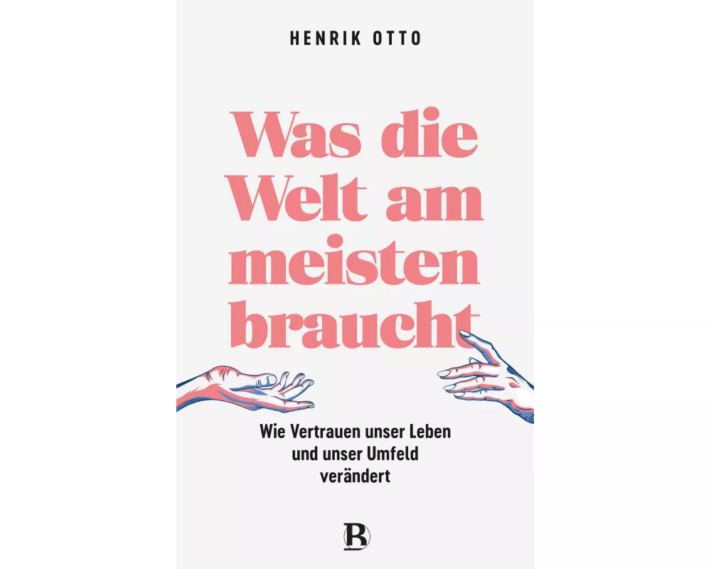 Was die Welt am meisten braucht