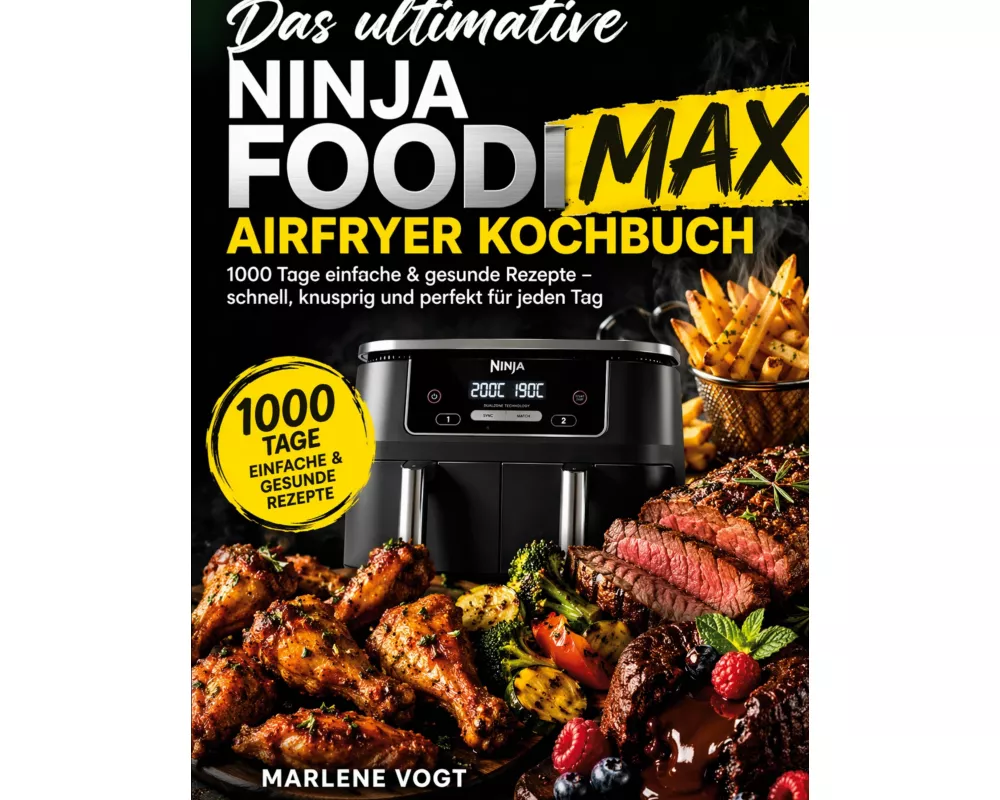 Das ultimative Ninja Foodi MAX Airfryer Kochbuch