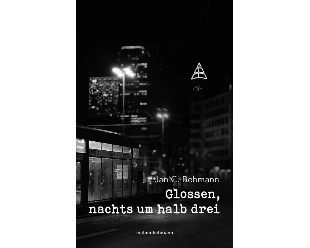 Glossen, nachts um halb drei