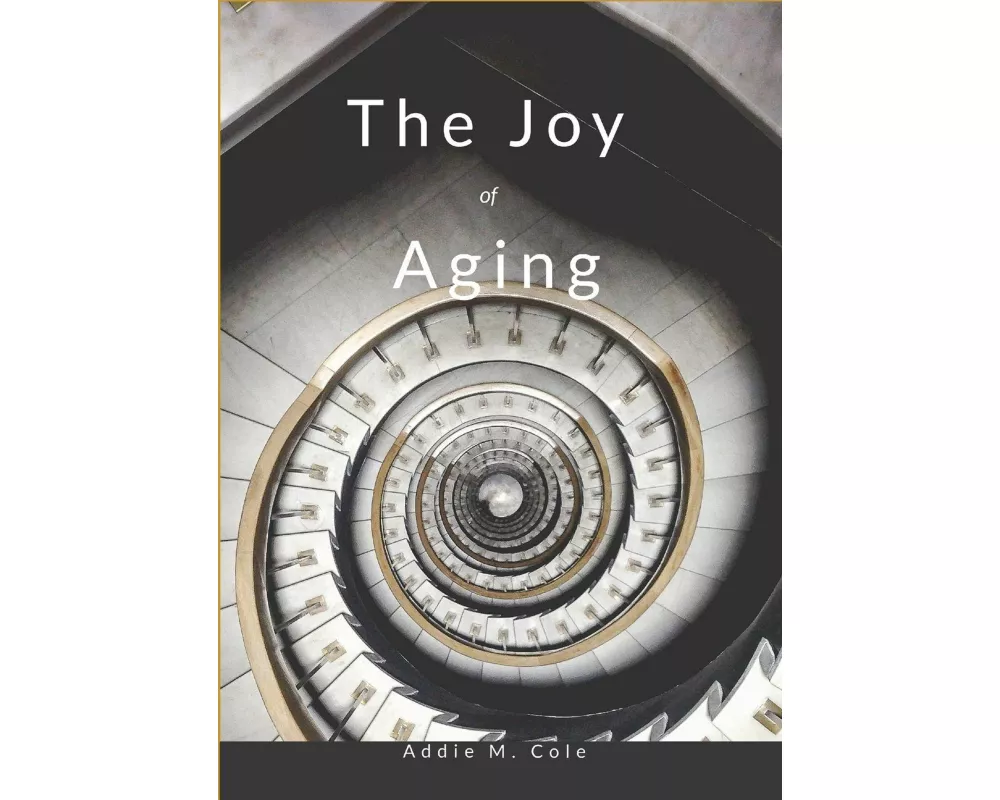 The Joy Of Aging