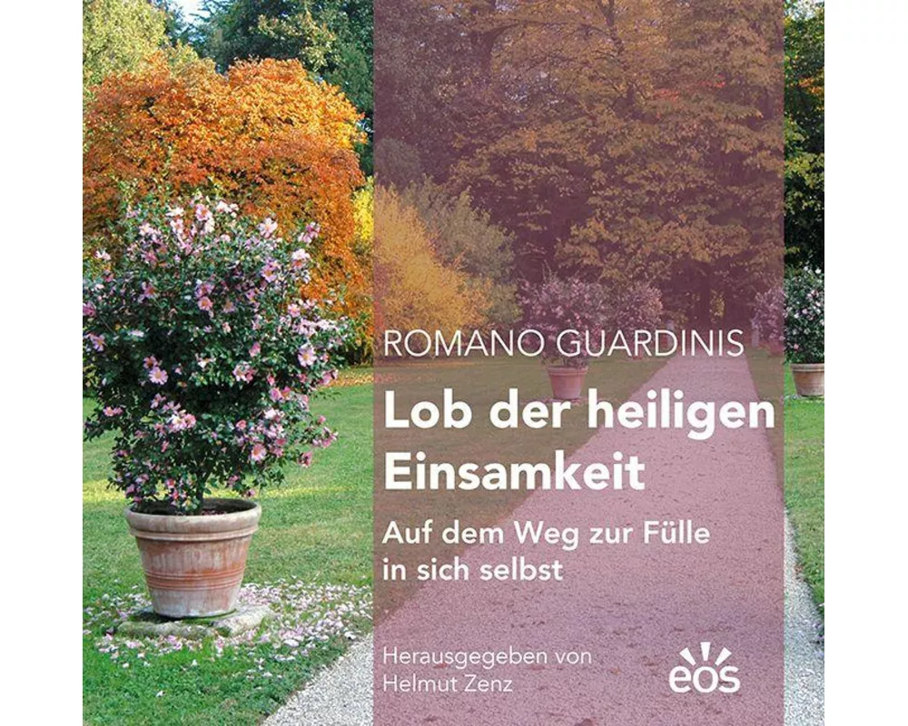 Romano Guardinis Lob der heiligen Einsamkeit