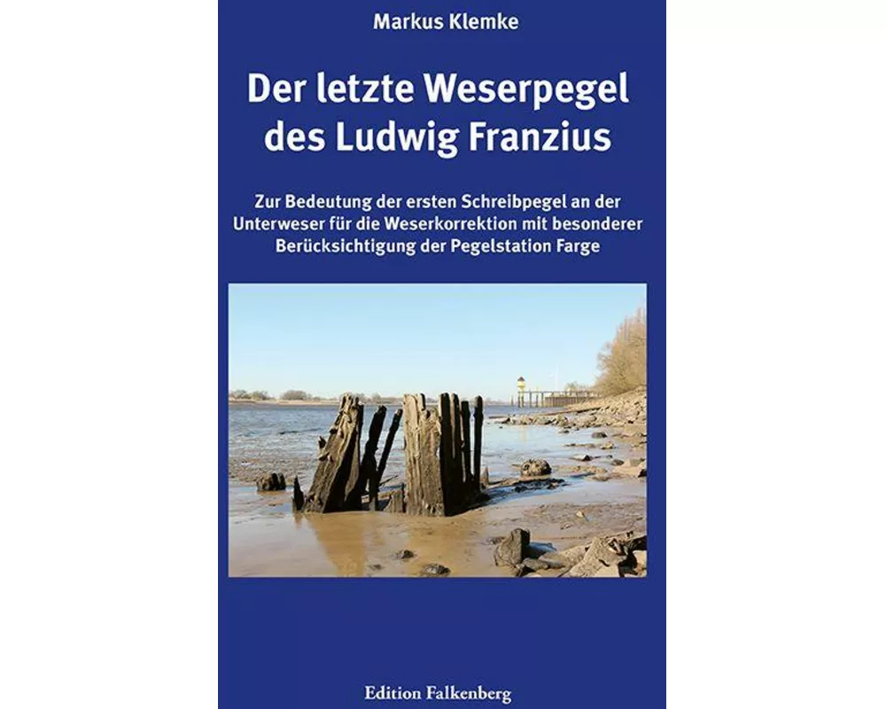Der letzte Weserpegel des Ludwig Franzius