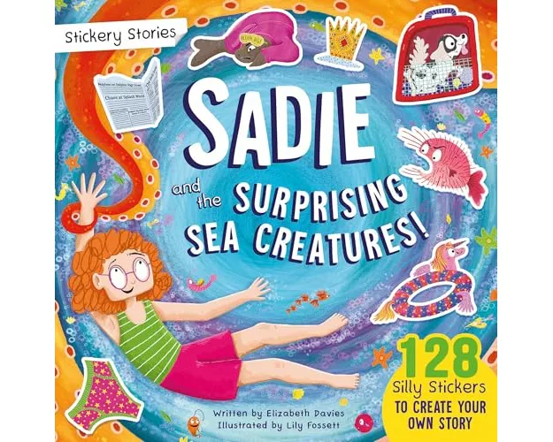 Stickery Stories: Sadie and the Surprising Sea Creatures - The perfect sticker activity storybook for 4-8 year olds!