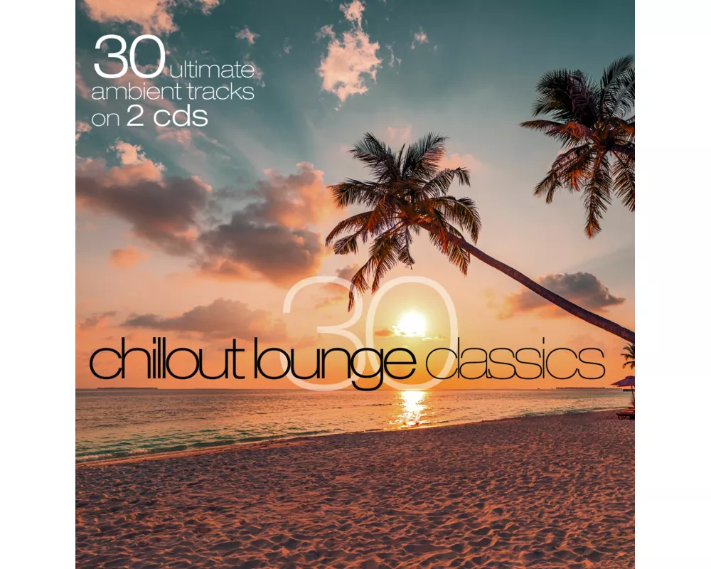 30 Chillout Lounge Classics