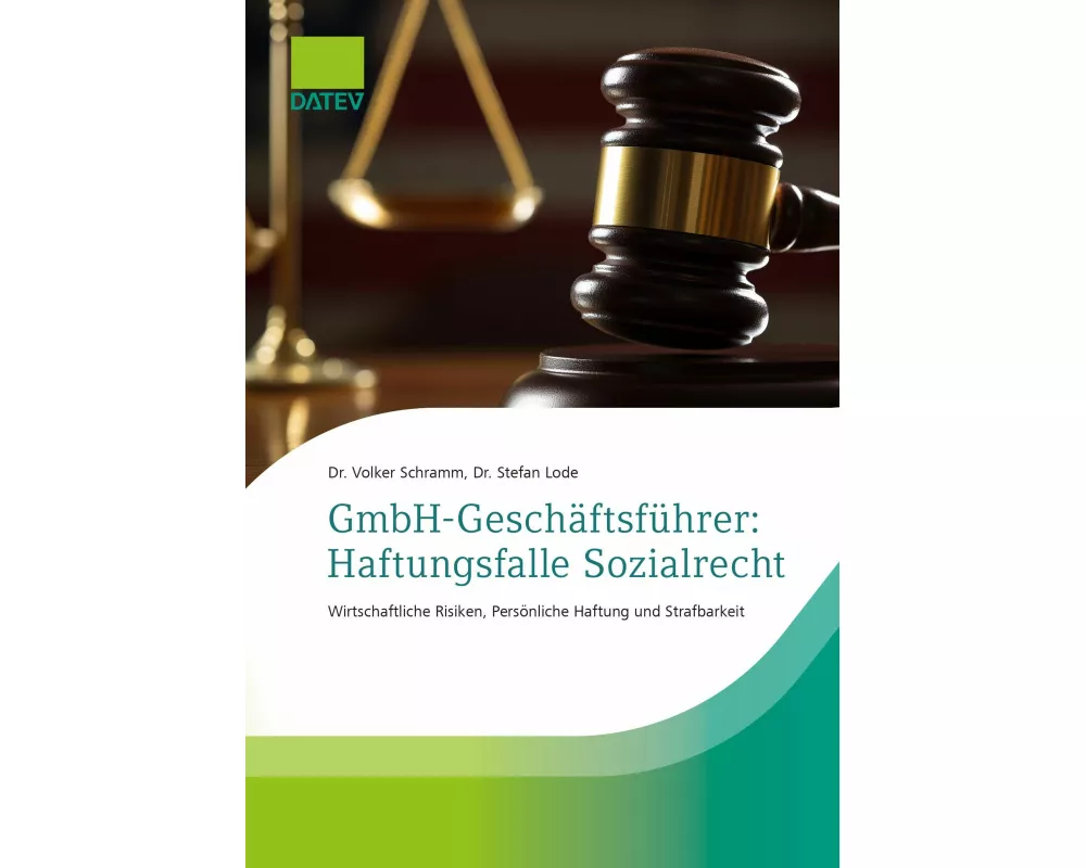 GmbH-Geschäftsführer: Haftungsfalle Sozialrecht