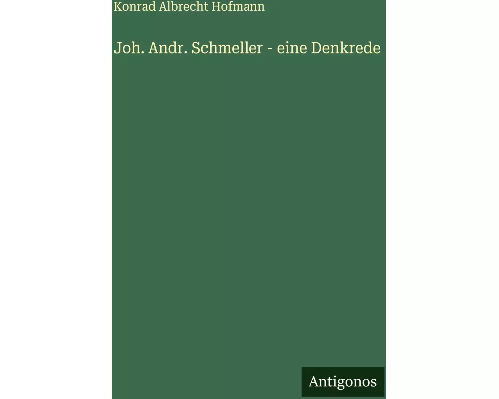 Joh. Andr. Schmeller - eine Denkrede