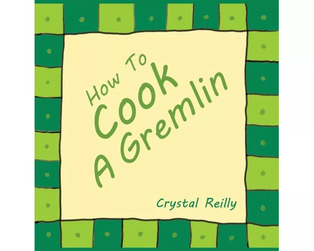 How To Cook A Gremlin