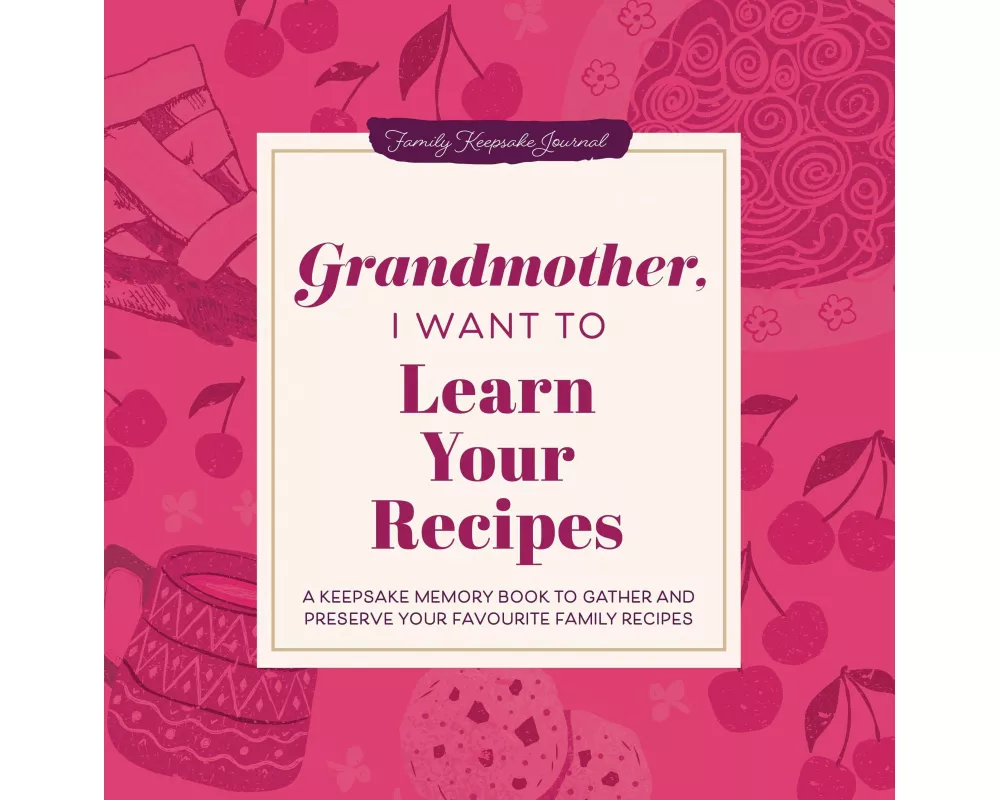 Grandmother, I Want to Learn Your Recipes