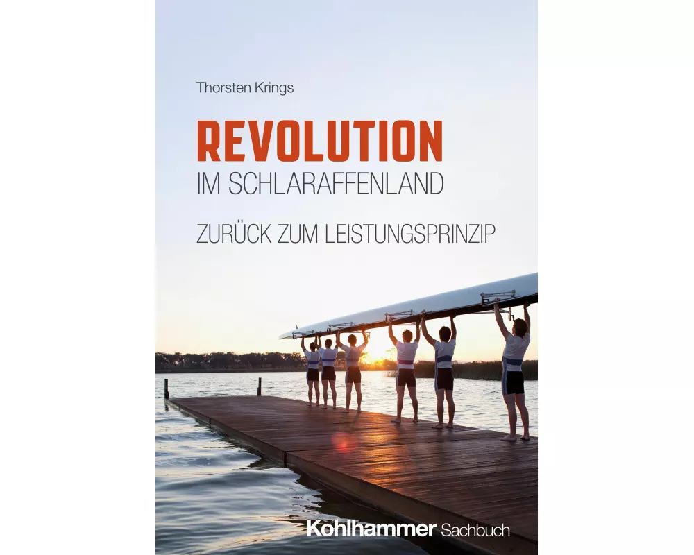 Revolution im Schlaraffenland - zurück zum Leistungsprinzip
