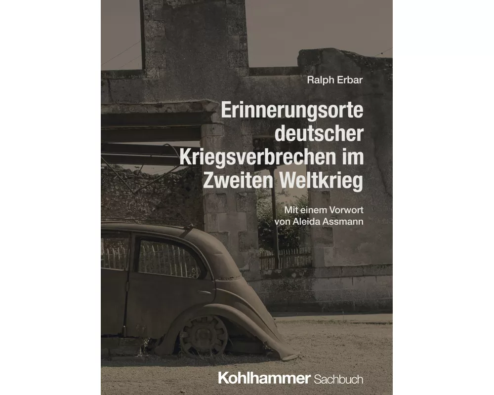 Erinnerungsorte deutscher Kriegsverbrechen im Zweiten Weltkrieg