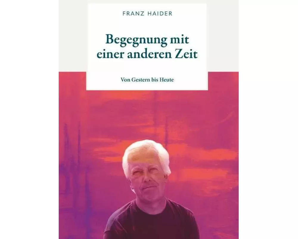 Begegnung mit einer anderen Zeit