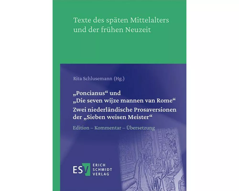 "Poncianus" und "Die seven wijse mannen van Rome" - - Zwei niederländische Prosaversionen der "Sieben weisen Meister"