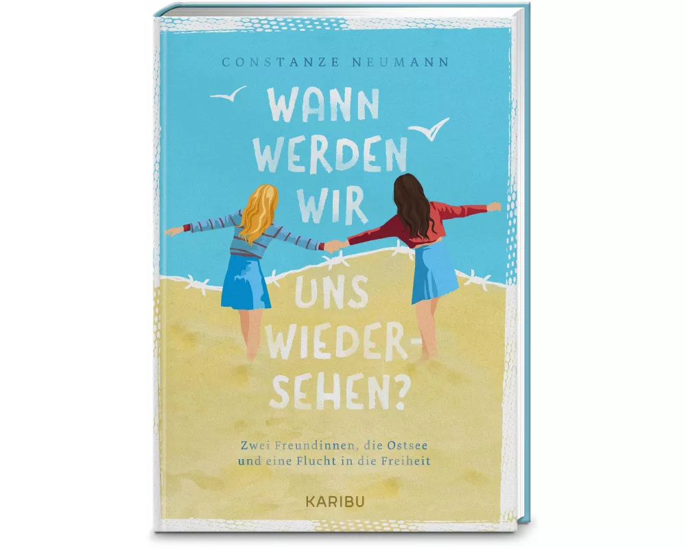 Wann werden wir uns wiedersehen? – Zwei Freundinnen, die Ostsee und eine Flucht in die Freiheit