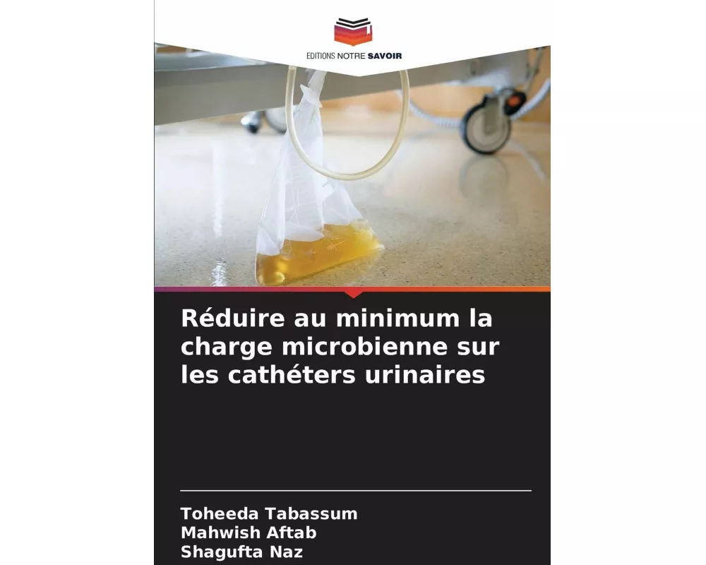 Réduire au minimum la charge microbienne sur les cathéters urinaires