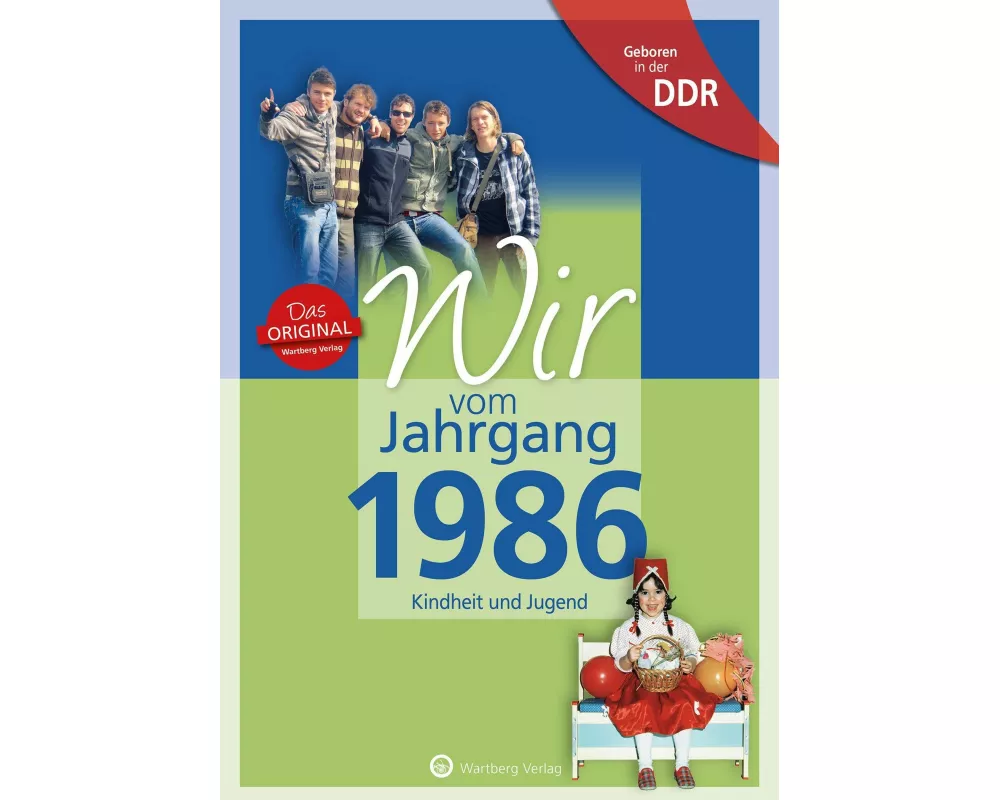 Geboren in der DDR - Wir vom Jahrgang 1986 - Kindheit und Jugend