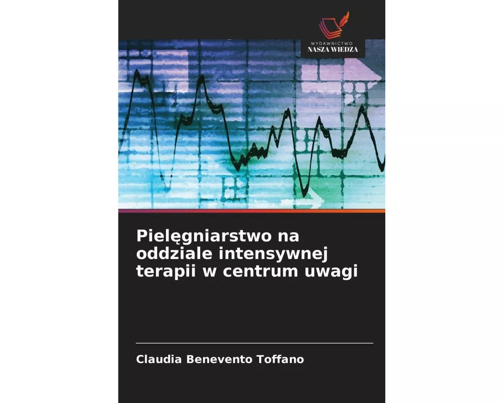 Piel¿gniarstwo na oddziale intensywnej terapii w centrum uwagi