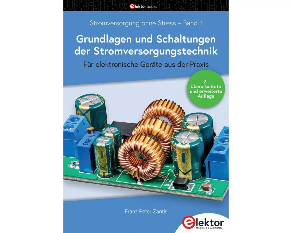Stromversorgung ohne Stress 1 / Grundlagen und Schaltungen der Stromversorgungstechnik