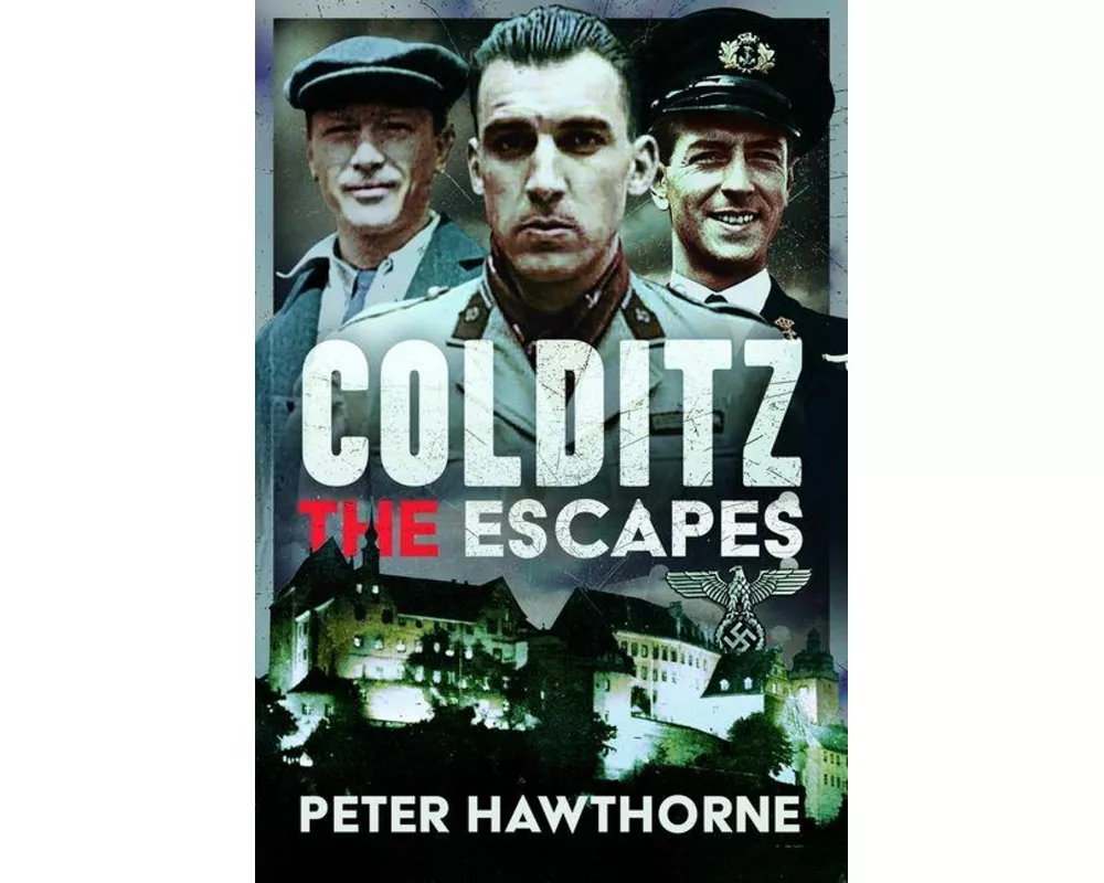 Colditz: The Escapes