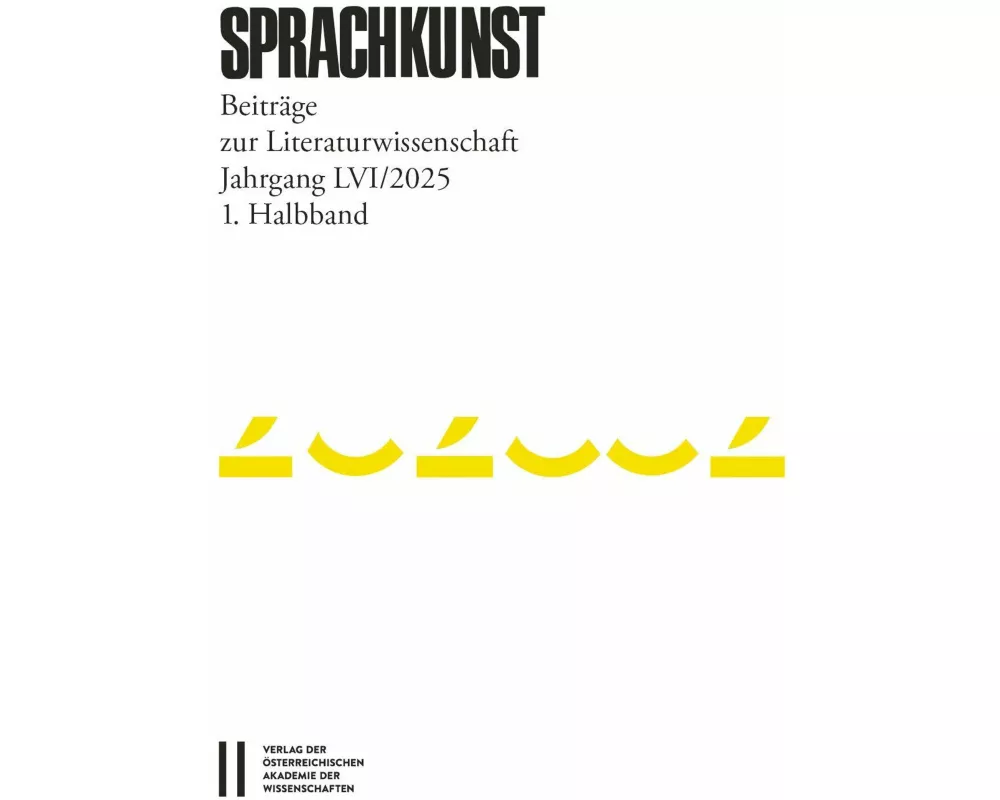 Sprachkunst - Beiträge zur Literaturwissenschaft, Jahrgang LVI/2025, 1. Halbband