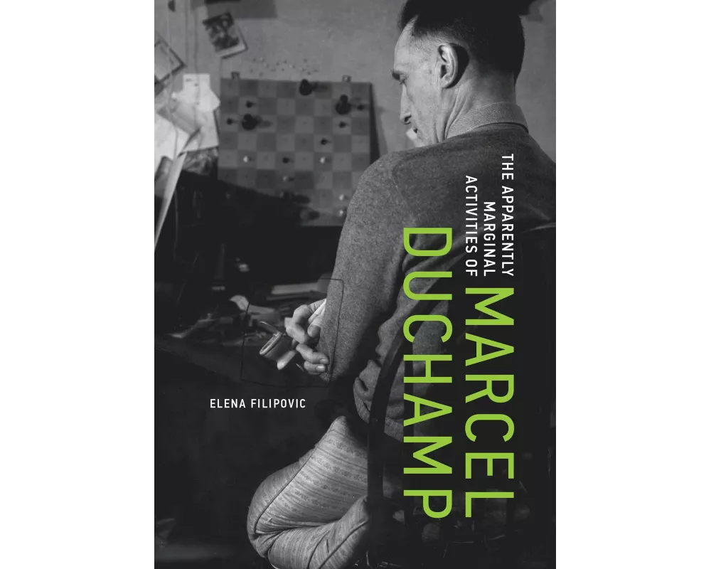The Apparently Marginal Activities of Marcel Duchamp