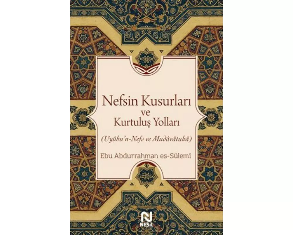 Nefsin Kusurlari ve Kurtulus Yollari