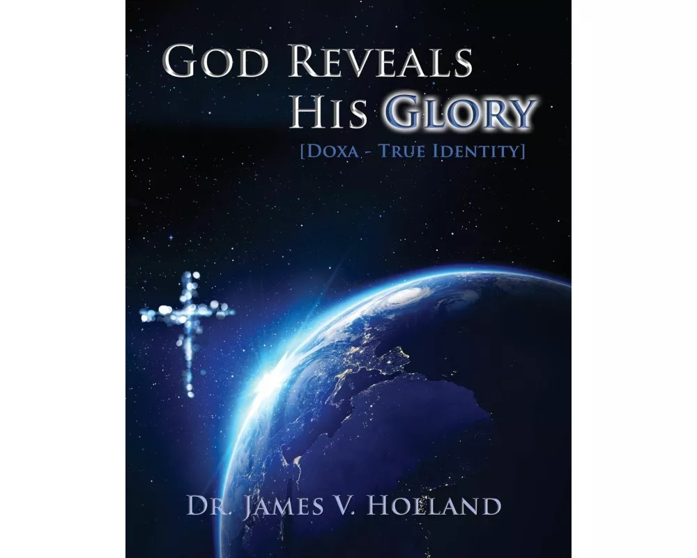 God Reveals His Glory [Doxa - True Identity]