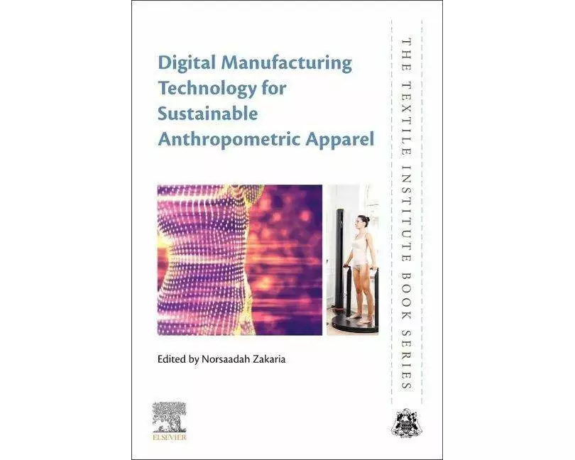 Digital Manufacturing Technology for Sustainable Anthropometric Apparel