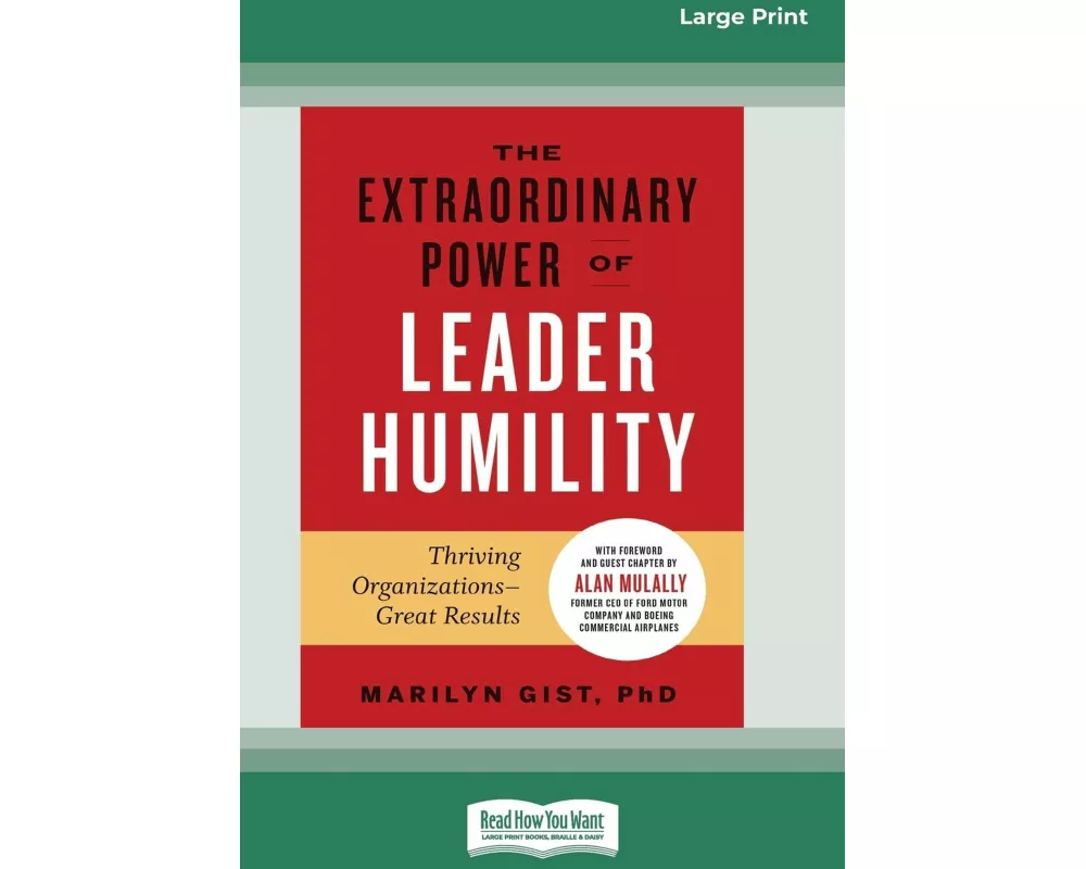 The Extraordinary Power of Leader Humility [Standard Large Print 16 Pt Edition]