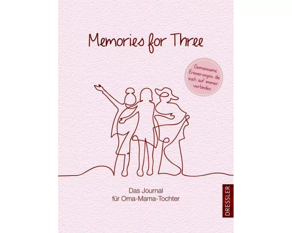 Memories for Three. Das Journal für Oma-Mama-Tochter