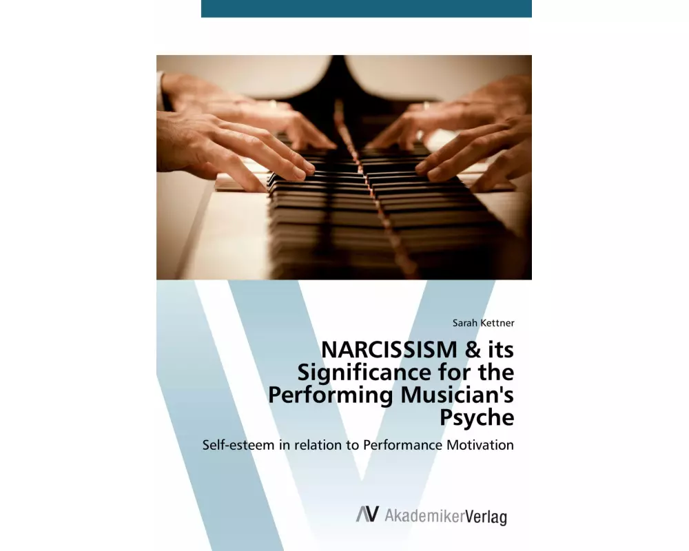 NARCISSISM & its Significance for the Performing Musician's Psyche