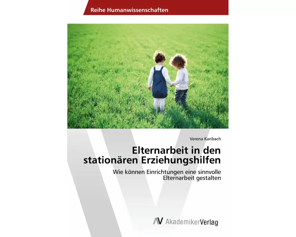 Elternarbeit in den stationären Erziehungshilfen