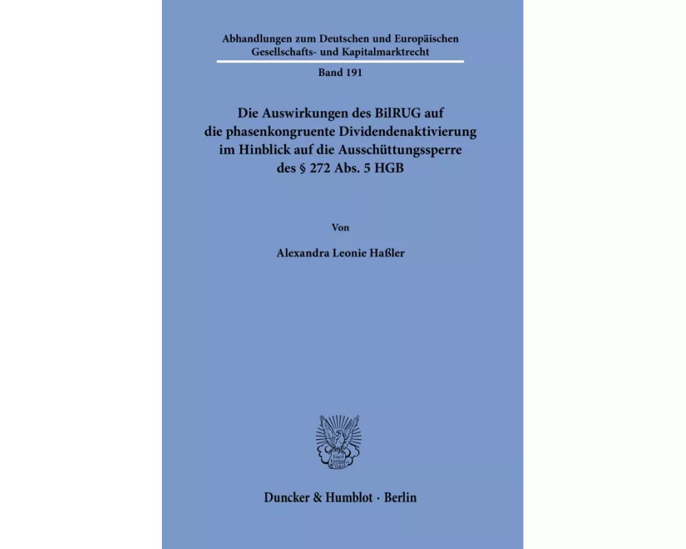 Die Auswirkungen des BilRUG auf die phasenkongruente Dividendenaktivierung im Hinblick auf die Ausschüttungssperre des § 272 Abs. 5 HGB.