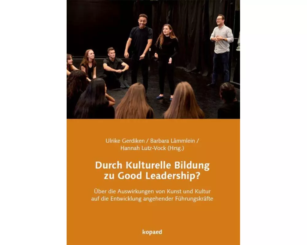 Durch Kulturelle Bildung zu Good Leadership?