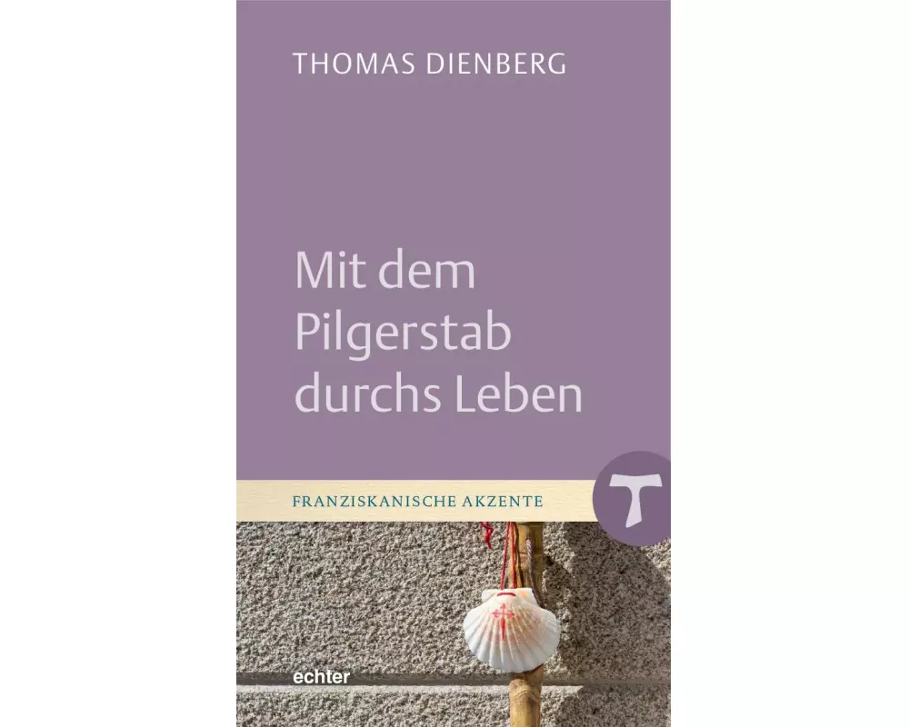 Mit dem Pilgerstab durchs Leben
