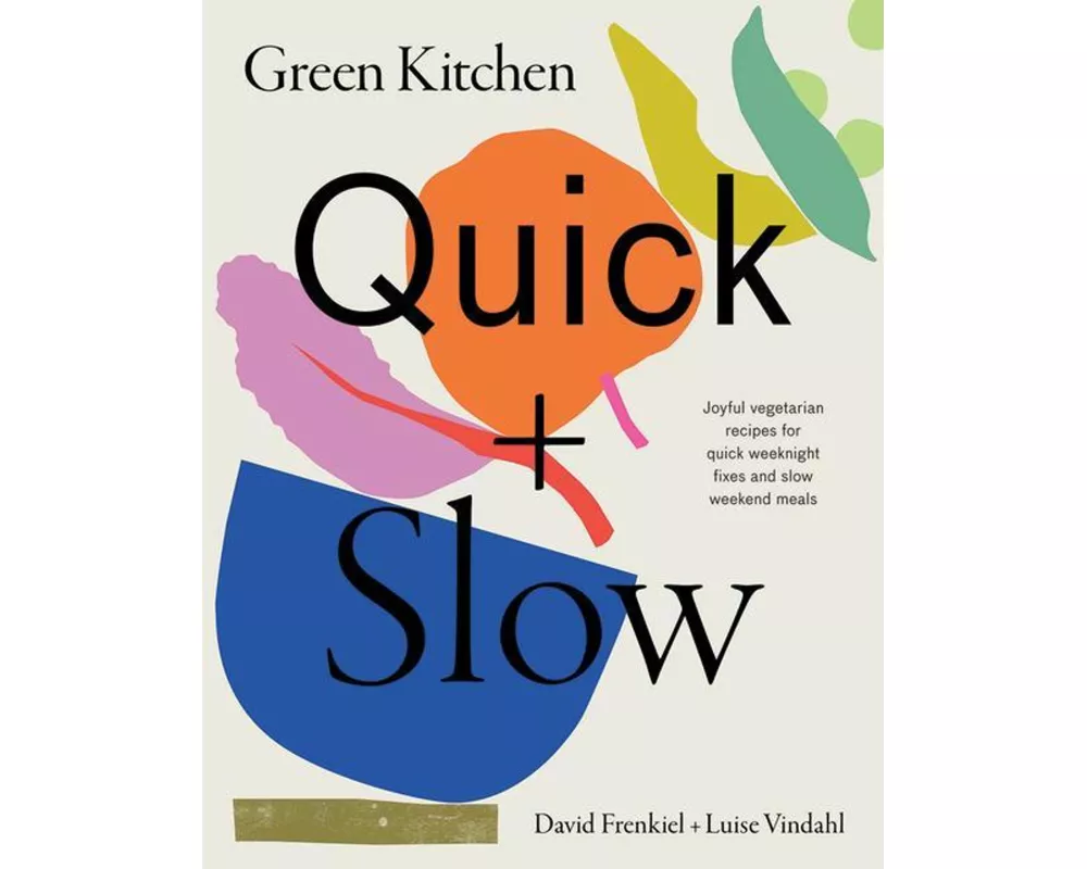 Green Kitchen: Quick & Slow