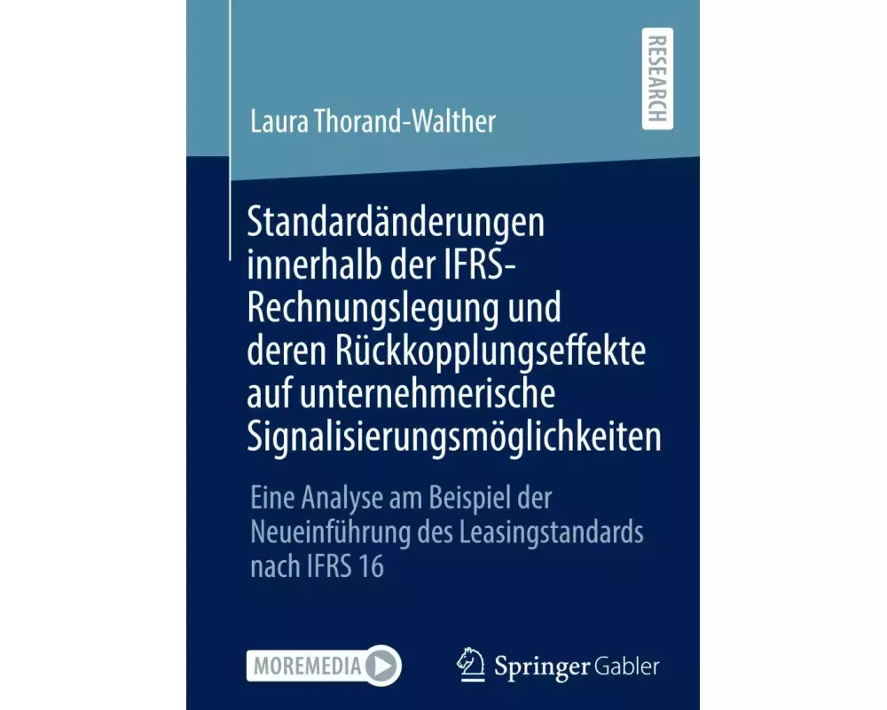 Standardänderungen innerhalb der IFRS-Rechnungslegung und deren Rückkopplungseffekte auf unternehmerische Signalisierungsmöglichkeiten