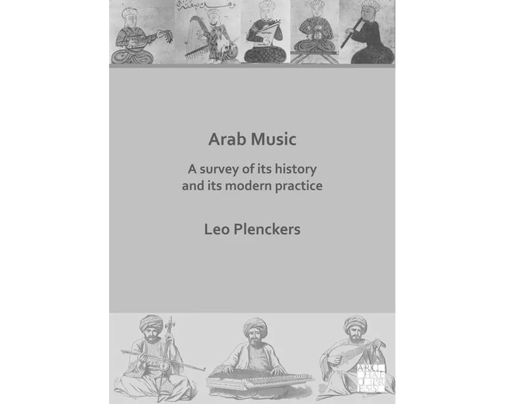 Arab Music: A Survey of Its History and Its Modern Practice