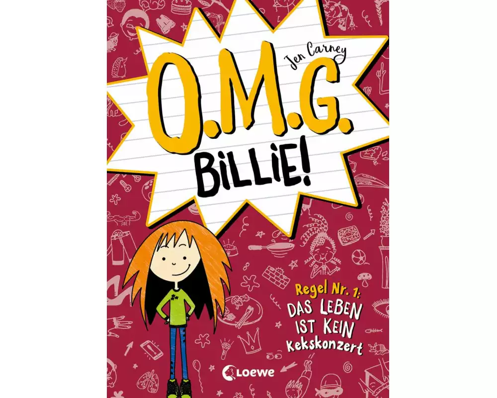 O.M.G. Billie! (Band 1) - Regel Nr. 1: Das Leben ist kein Kekskonzert