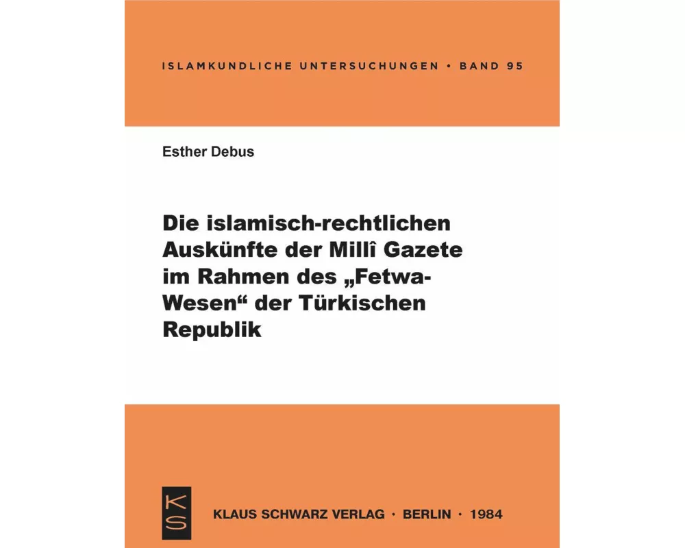 Die islamisch-rechtlichen Auskünfte der Milli Gazete im Rahmen des Fetwa-Wesens der Türkischen Republik