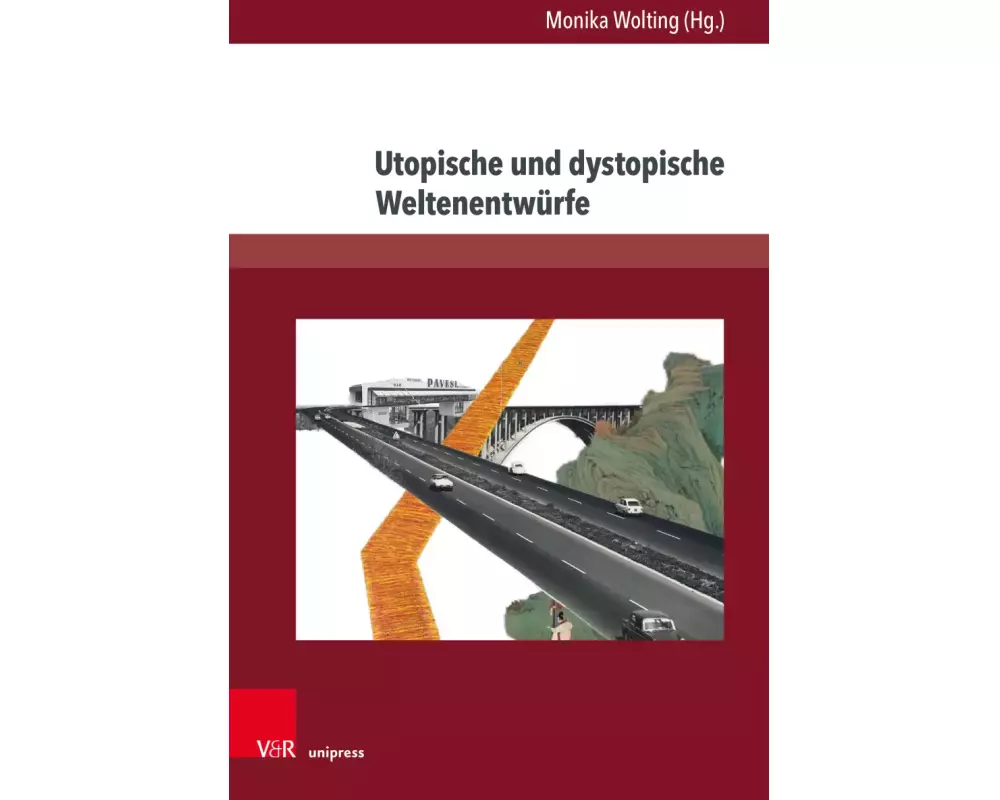 Utopische und dystopische Weltenentwürfe