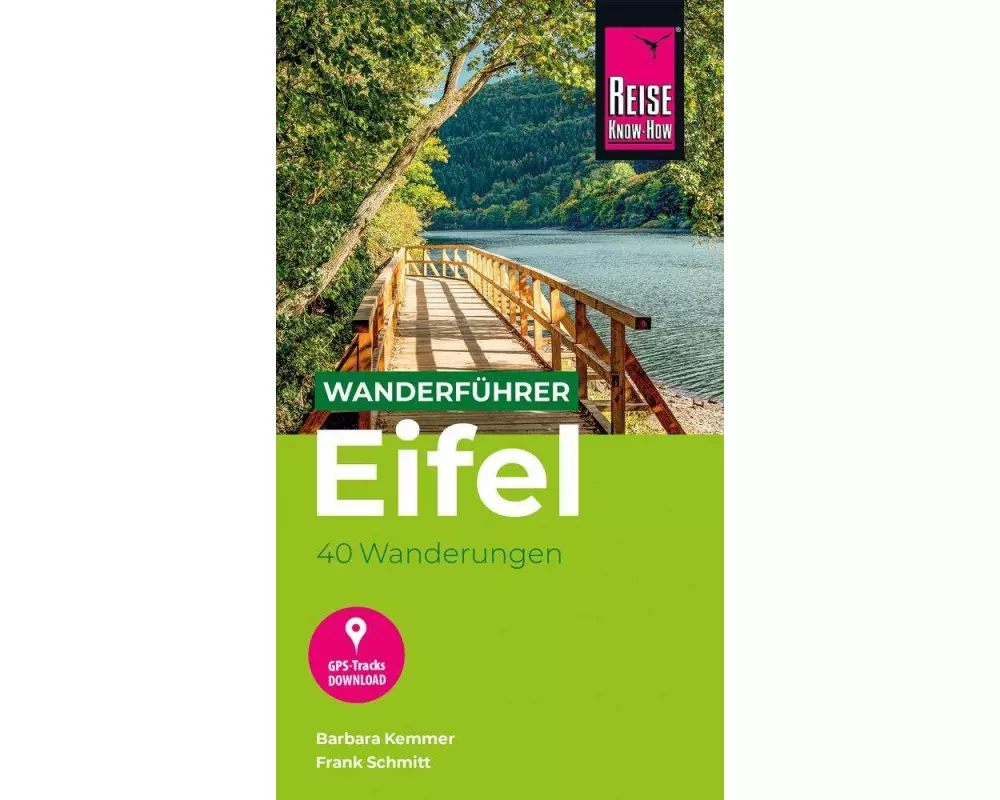 Reise Know-How Wanderführer Eifel : 40 Wanderungen, mit GPS-Tracks