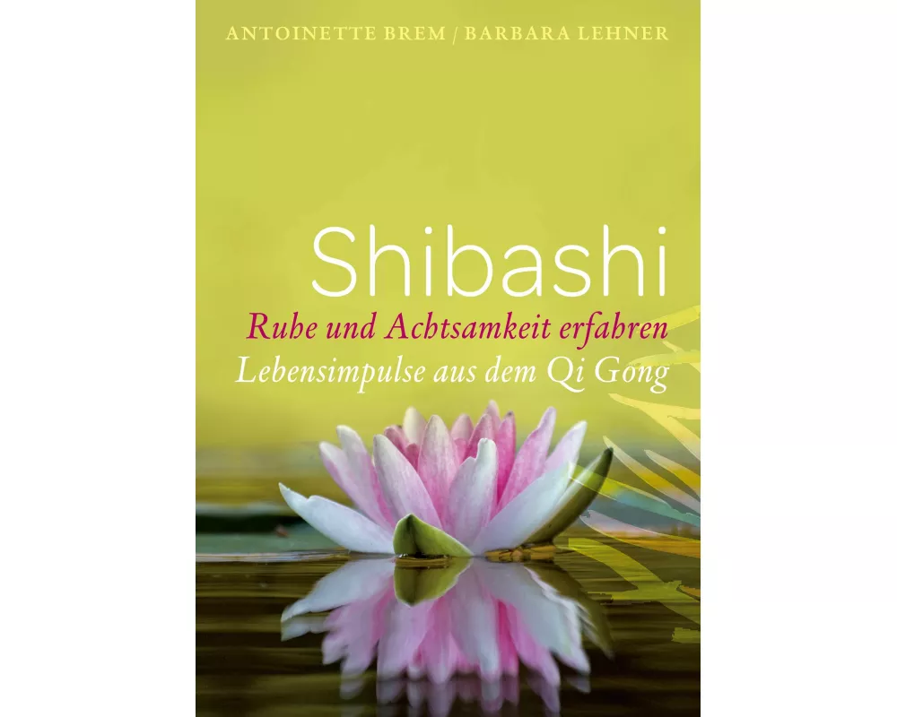 Shibashi - Ruhe und Achtsamkeit erfahren