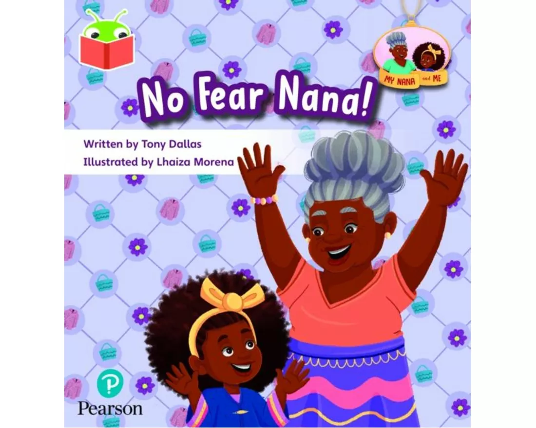 Bug Club Independent Phase 3 Unit 11: My Nana and Me: No Fear, Nana!