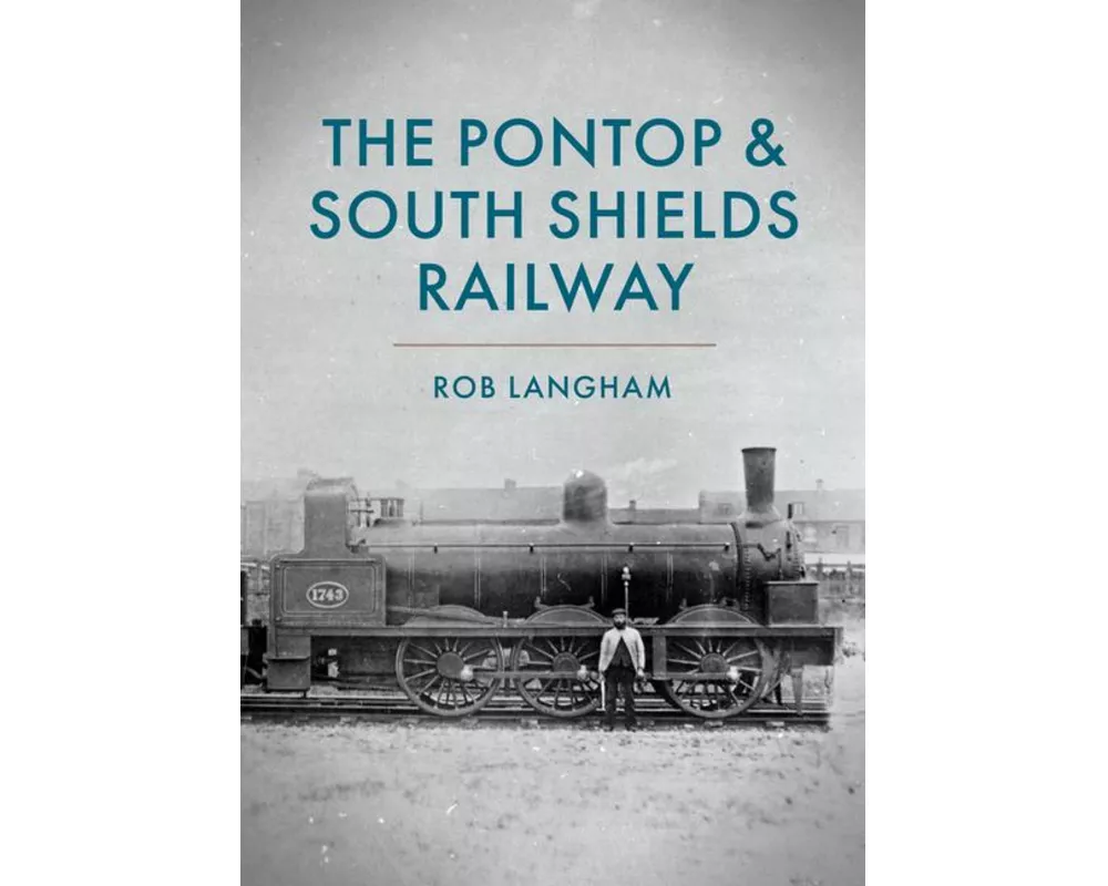 The Pontop & South Shields Railway