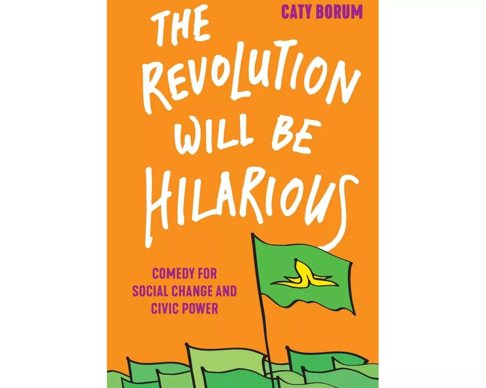 The Revolution Will Be Hilarious