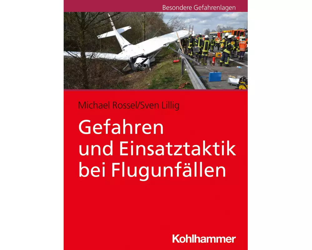 Gefahren und Einsatztaktik bei Flugunfällen