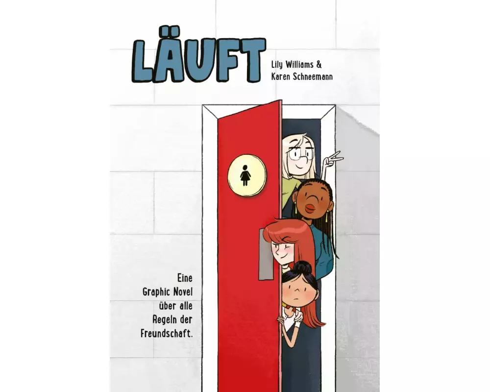Läuft: Eine Graphic Novel über alle Regeln der Freundschaft