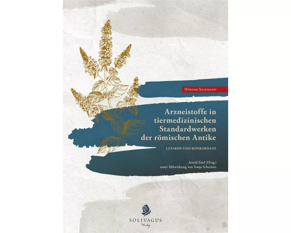 Arzneistoffe in tiermedizinischen Standardwerken der römischen Antike