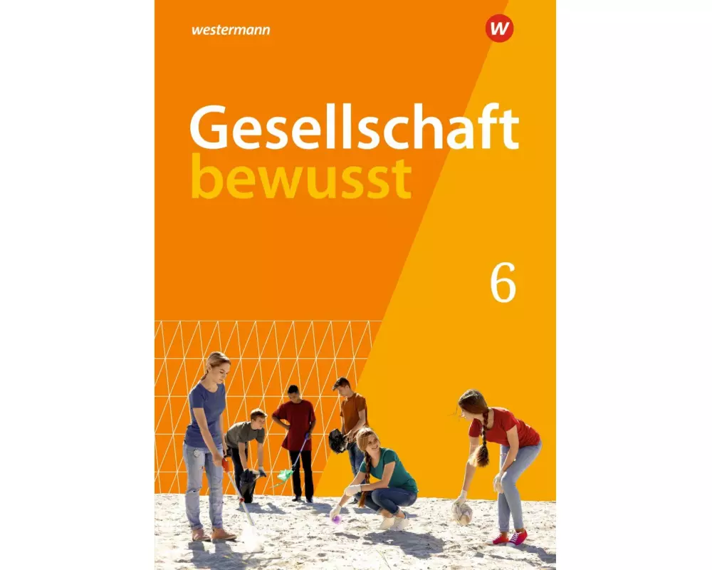 Gesellschaft bewusst 6. Schulbuch. Für Mecklenburg-Vorpommern