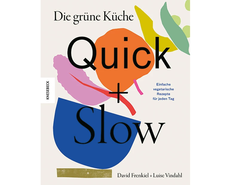 Die grüne Küche – Quick + Slow